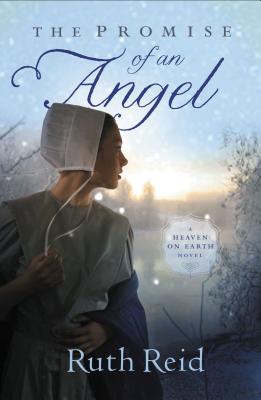 The Promise of an Angel (Heaven on Earth Novel #1) By Ruth Reid Cover Image