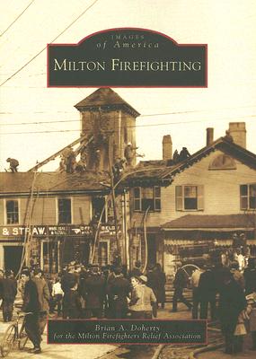 Milton Firefighting (Images of America) Cover Image