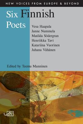 Six Finnish Poets (New Voices from Europe & Beyond)