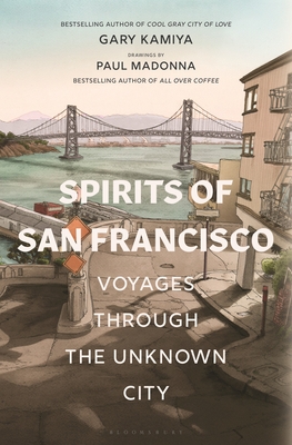 Spirits of San Francisco: Voyages through the Unknown City