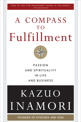 Compass to Fulfillment: Passion and Spirituality in Life and Business Cover Image
