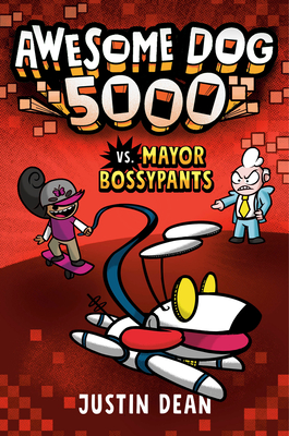 Cover for Awesome Dog 5000 vs. Mayor Bossypants (Book 2)