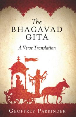 The Bhagavad Gita: A Verse Translation By Geoffrey Parrinder Cover Image