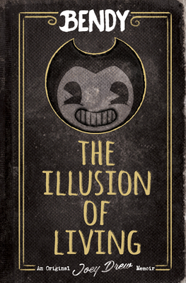 The Illusion of Living: An AFK Book (Bendy) By Adrienne Kress Cover Image
