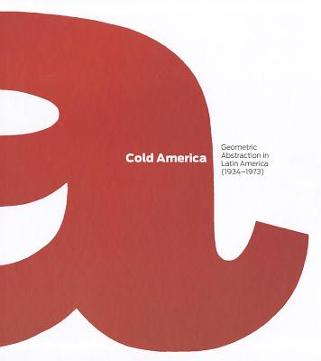 Cold America: Geometric Abstraction in Latin America (1934-1973) Cover Image