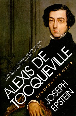 Alexis De Tocqueville: Democracy's Guide Cover Image