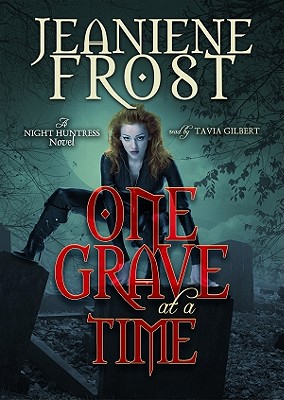 One Grave at a Time: A Night Huntress Novel (Night Huntress Novels (Avon Books) #6)