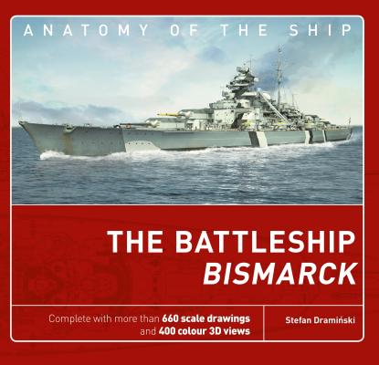 The Battleship Bismarck (Anatomy of The Ship) By Stefan Draminski Cover Image