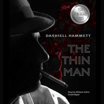 The Thin Man By Dashiell Hammett, William Dufris (Read by) Cover Image
