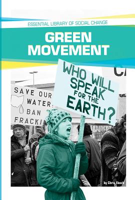 Green Movement (Essential Library of Social Change)