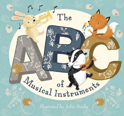 The ABC of Musical Instruments By Ailie Busby (Illustrator) Cover Image
