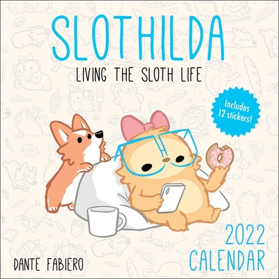 Slothilda 2022 Wall Calendar: Living the Sloth Life By Dante Fabiero Cover Image