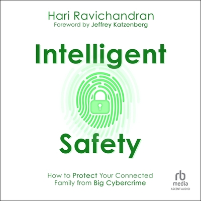 Intelligent Safety: How to Protect Your Connected Family from Big Cybercrime Cover Image