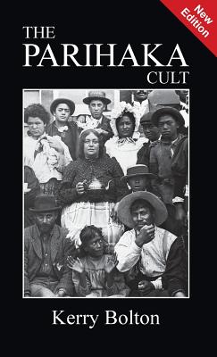 The Parihaka Cult By Kerry Bolton Cover Image