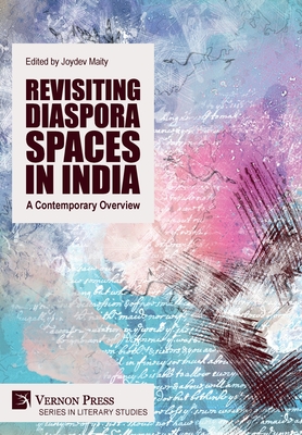Revisiting Diaspora Spaces in India: A Contemporary Overview (Literary Studies) Cover Image