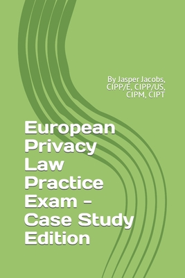 European Privacy Law Practice Exam - Case Study Edition: By Jasper Sns-Brigh10