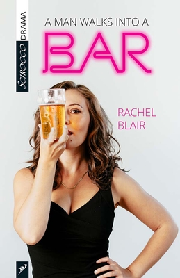 A Man Walks Into a Bar By Rachel Blair Cover Image