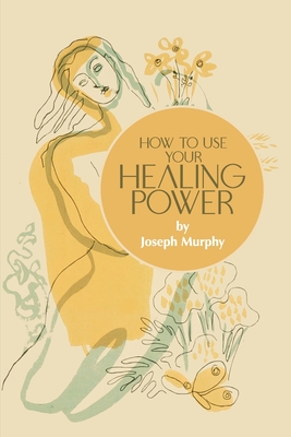 How to Use Your Healing Power Cover Image