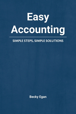 Easy Accounting: Simple Steps, Simple Solutions Cover Image