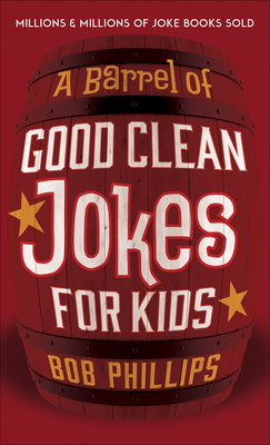 A Barrel of Good Clean Jokes for Kids Cover Image