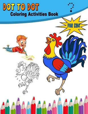 Dot To Dot Coloring Activities Book: Activites for Kids Ages 3-8 in Animals Theme, Dot to Dot, Coloring PagesBook for Kids Ages 4-8, 5-12 Cover Image