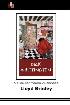 Dick Whittington: A Play for Young Audiences By Llody Brady Cover Image