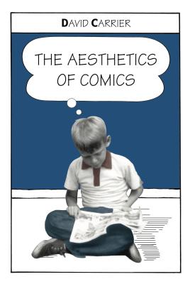The Aesthetics of Comics By David Carrier Cover Image