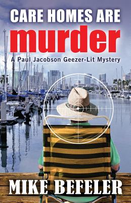 Care Homes are Murder (Paul Jacobson Geezer-Lit Mystery #5)