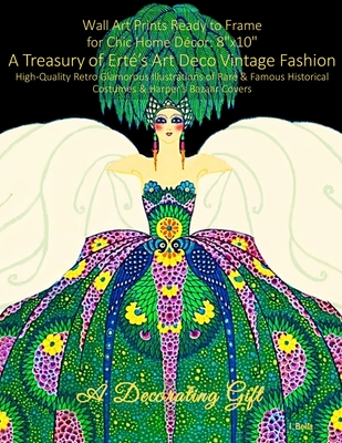 Wall Art Prints Ready to Frame for Chic Home Décor: 8x10: A Treasury of Erté's Art Deco Vintage Fashion, High-Quality Retro Glamorous Illustrations of Cover Image