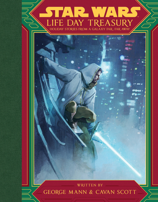 Star Wars Life Day Treasury: Holiday Stories From a Galaxy Far, Far Away Cover Image