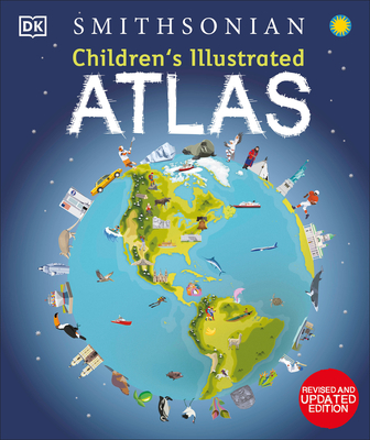 Children's Illustrated Atlas: Revised and Updated Edition By DK Cover Image