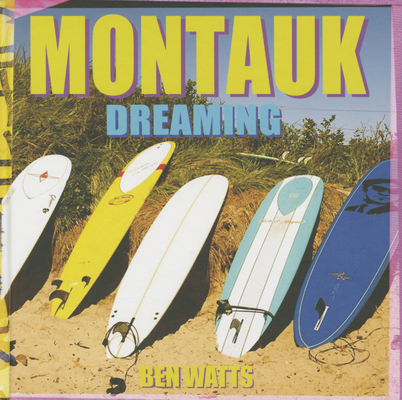 Ben Watts: Montauk Dreaming By Ben Watts (Photographer) Cover Image