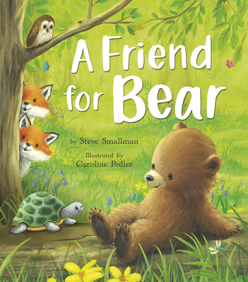 A Friend for Bear By Steve Smallman, Caroline Pedler (Illustrator) Cover Image