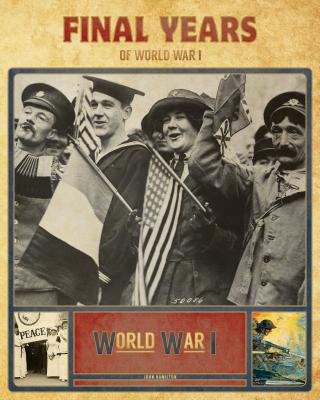 Final Years of World War I By John Hamilton Cover Image