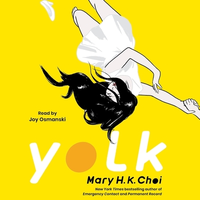 Yolk By Mary H. K. Choi, Joy Osmanski (Read by) Cover Image