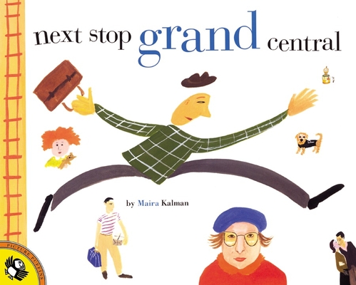 Next Stop Grand Central By Maira Kalman, Maira Kalman (Illustrator) Cover Image