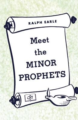 Meet the Minor Prophets (Christian Service Training) By Ralph Earle Cover Image