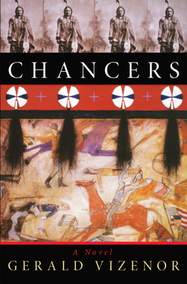 Chancers (American Indian Literature and Critical Studies #36)