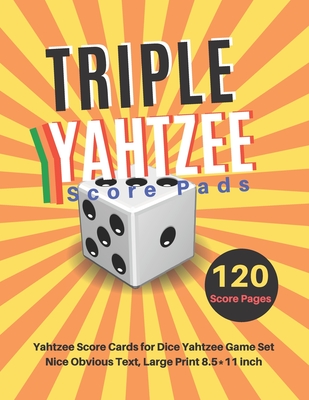 Triple yahtzee score pads: V.7 Yahtzee Score Cards for Dice Yahtzee Game Set Nice Obvious Text, Large Print 8.5*11 inch, 120 Score pages By Dhc Scoresheet Cover Image