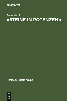 »Steine in Potenzen«: Konstruktive Rezeption Der Mineralogie Bei Novalis (Hermaea. Neue Folge #88) By Irene Bark Cover Image