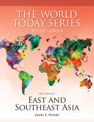 East and Southeast Asia 2022-2023, 54th Edition (World Today (Stryker)) By James E. Hoare Cover Image