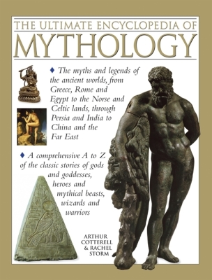 The Ultimate Encyclopedia of Mythology: An A-Z Guide to the Myths and Legends of the Ancient World Cover Image