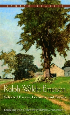 Ralph Waldo Emerson: Selected Essays, Lectures and Poems Cover Image