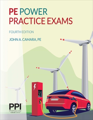 PPI PE Power Practice Exams, 4th Edition – Includes Two 80 Question Practice Exams for the CBT PE Electrical Power Exam Cover Image