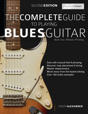 The Complete Guide to Playing Blues Guitar Book Two - Melodic Phrasing Cover Image