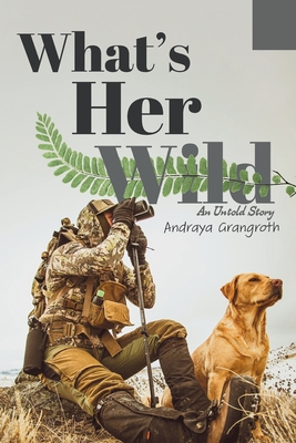 What's Her Wild: An Untold Story Cover Image