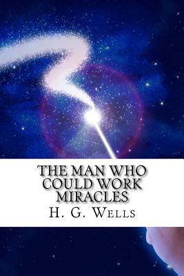 The Man Who Could Work Miracles Cover Image