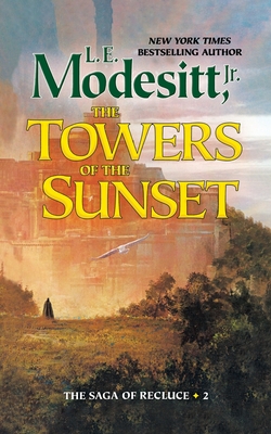 The Towers of the Sunset (Saga of Recluce #2) By L. E. Modesitt, Jr. Cover Image