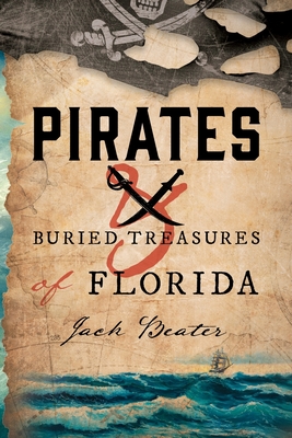 Pirates and Buried Treasures of Florida