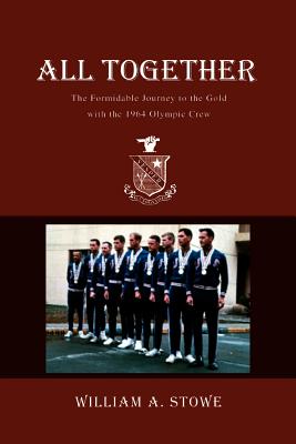 All Together: The Formidable Journey to the Gold with the 1964 Olympic Crew Cover Image